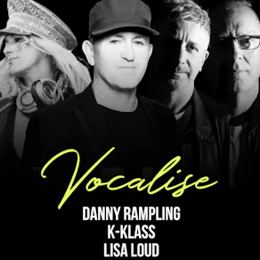 Vocalise Presents - Danny Rampling // K-Klass // Lisa Loud