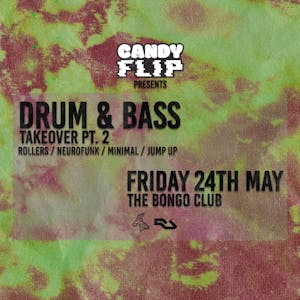 CandyFlip: Drum & Bass Takeover 2