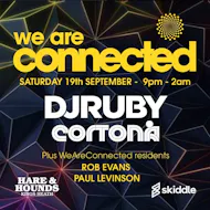 WeAreConnected with DJ Ruby and Cortona at Hare And Hounds Kings Heath