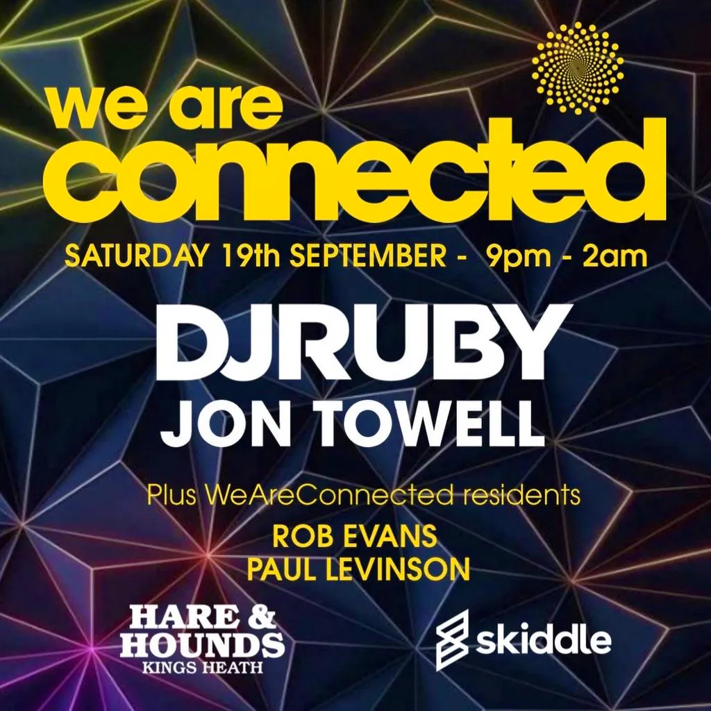 WeAreConnected with DJ Ruby and Jon Towell at Hare And Hounds Kings Heath