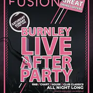 Burnley Live After Party @ Fusion at Fusion Event Space