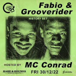 Break Thru - Fabio & Grooverider, MC Conrad - History Set Tickets | Hare And Hounds Birmingham  | Fri 30th December 2022 Lineup