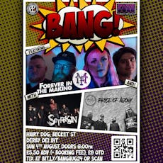 BANG feat Forever in the Making, Setrakain, and Price of Agony at The Hairy Dog