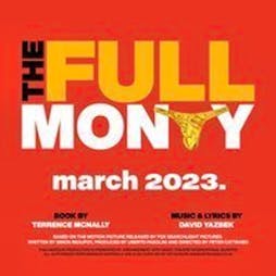 Walsall Operatic Society presents The Full Monty Tickets | The Prince Of Wales Theatre Cannock  | Sat 25th March 2023 Lineup
