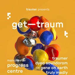 Traumer Presents: Get-Traum  Tickets | The Progress Centre Manchester  | Sat 8th April 2023 Lineup