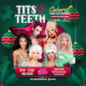 Tits N' Teeth Cabaret: CHRISTMAS & BIRTHDAY SPECIAL