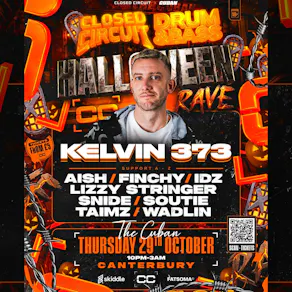 KELVIN 373 - HALLOWEEN RAVE @THE CUBAN Canterbury