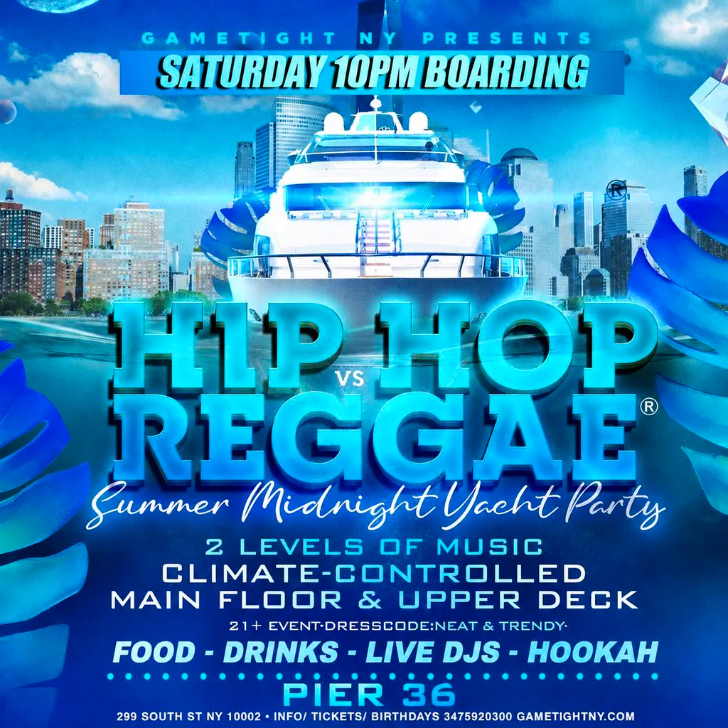NYC HIP HOP VS REGGAE Saturday Midnight Yacht Party Cruise at P at Pier 36