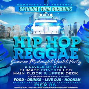 NYC HIP HOP VS REGGAE Saturday Midnight Yacht Party Cruise at P