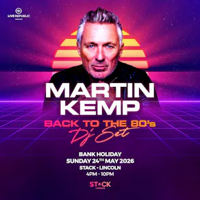 Martin Kemp's Back to the 80s DJ Set | STACK, Lincoln