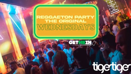 Tiger Tiger London // Reggaeton Wednesdays // Get Me In!