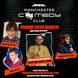 Manchester Comedy Club live with Rob Mulholland + Guests Tickets | Area Manchester Manchester  | Fri 29th March 2024 Lineup