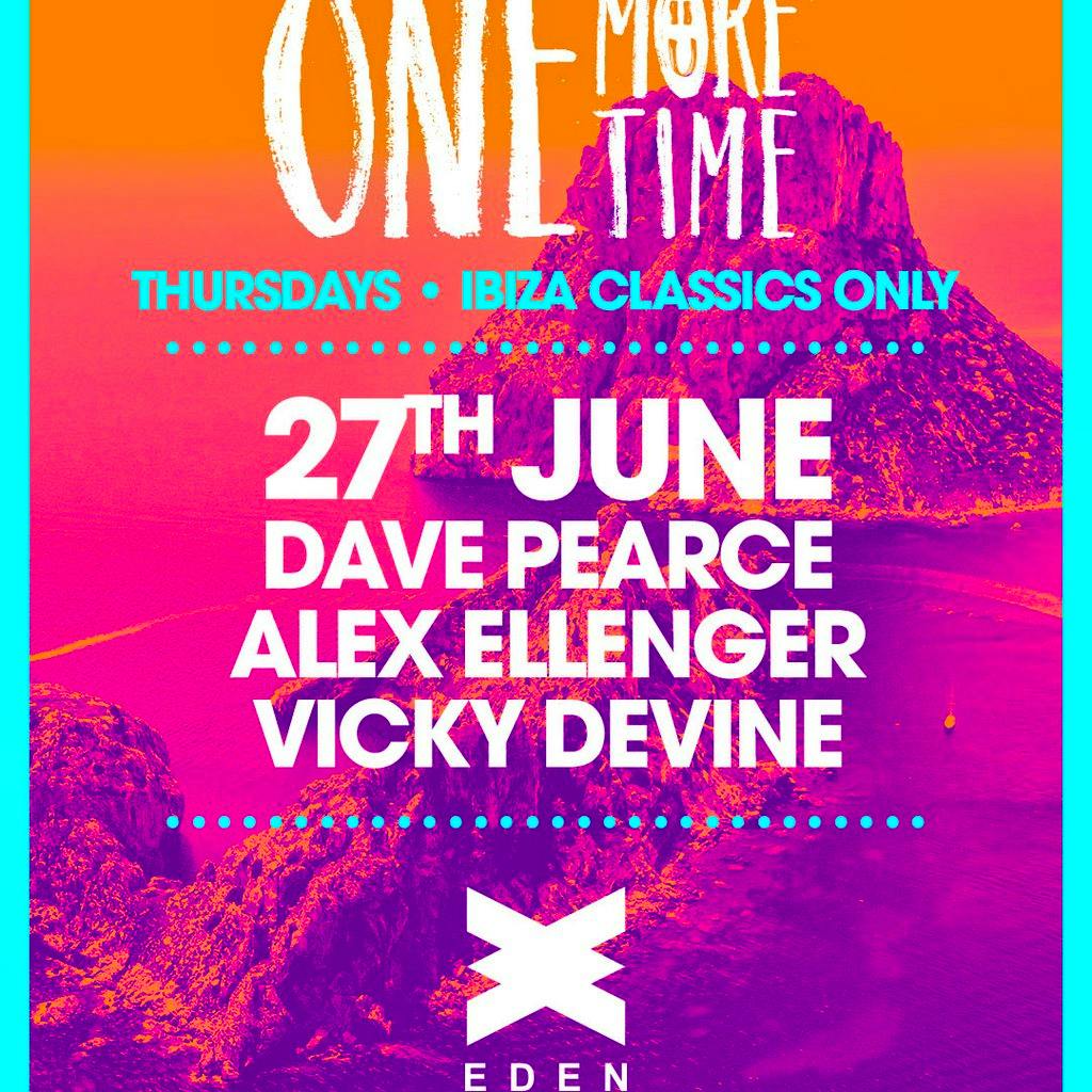 ONE MORE TIME! Ibiza Classics Only 27/06 CLOSING PARTY | Eden Ibiza ...