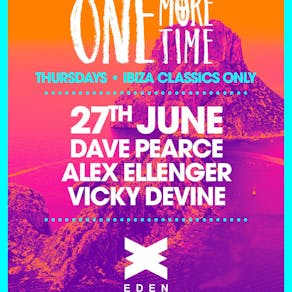 ONE MORE TIME! Ibiza Classics Only 27/06 CLOSING PARTY
