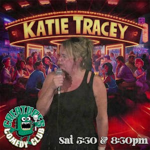 Katie Tracey and more late|| Creatures Comedy Club