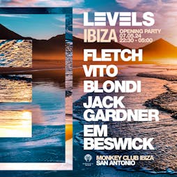 Levels Ibiza Opening Tickets | Monkey Club Ibiza Sant Antoni  | Tue 7th May 2024 Lineup