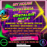 My House x Hysteria - Nostalgia Part 2 at The Steel Yard