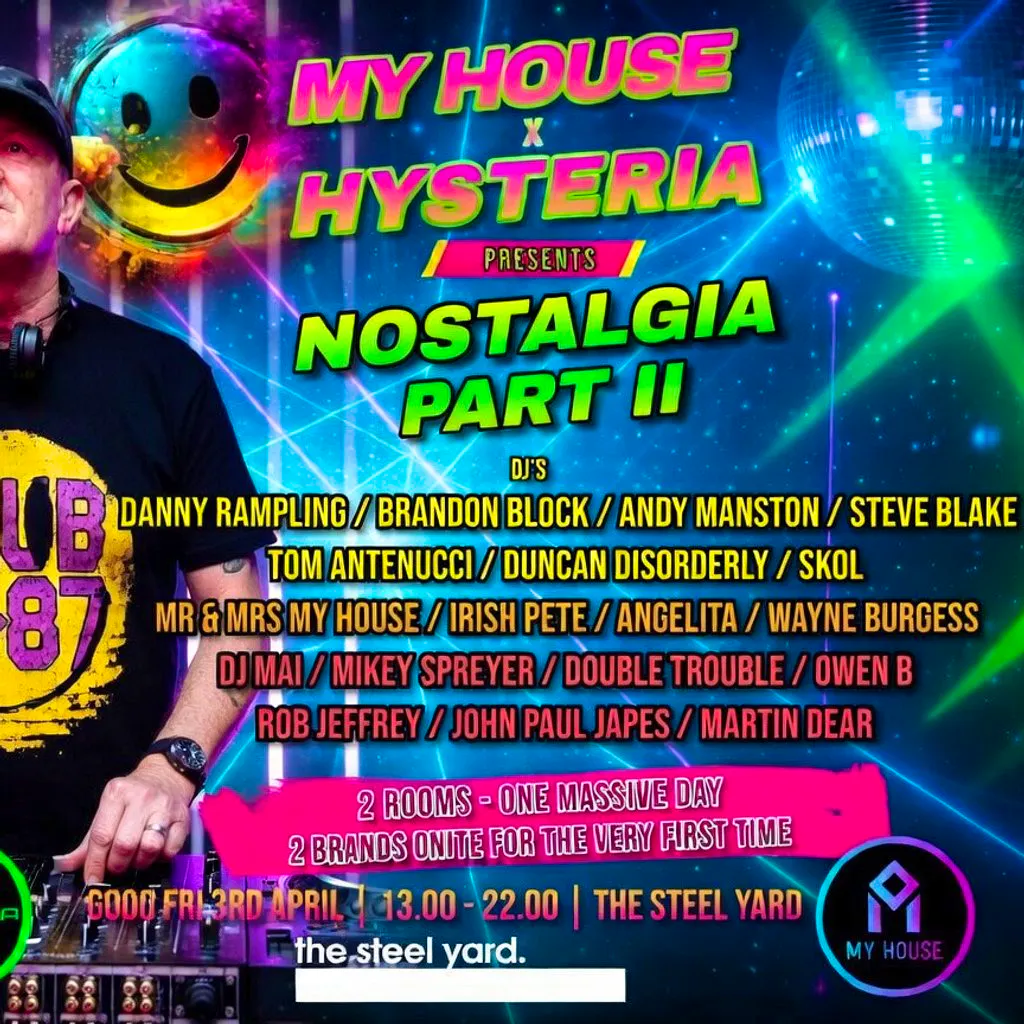 My House x Hysteria - Nostalgia Part 2 at The Steel Yard