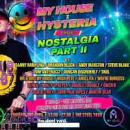 My House x Hysteria - Nostalgia Part 2 at The Steel Yard
