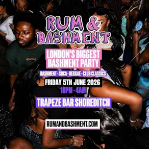 RUM & BASHMENT - London's Wildest Bashment Party