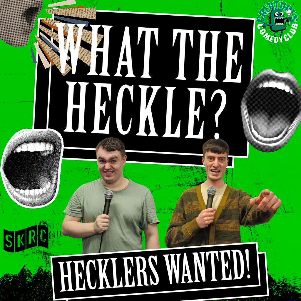 What the Heckle? || 7 O'Clock Club at Creatures Comedy Club