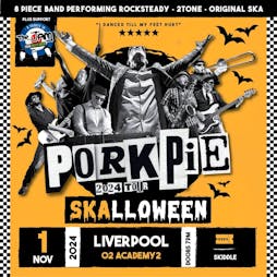 PorkPie Live plus Pretty Green (The Jam) Skalloween Party Tickets | O2 Academy 2 Liverpool Liverpool  | Fri 1st November 2024 Lineup