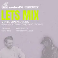 Let's Mix - FREE Vinyl Open Decks at Westend DJ