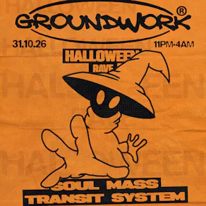 'GROUNDWORK 002: Halloween w/ Soul Mass Transit System + more