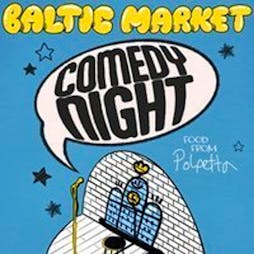Baltic Market Presents - Comedy Club (June) Tickets | Baltic Market Liverpool  | Tue 18th June 2024 Lineup