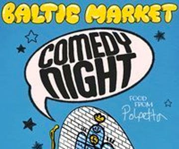 Baltic Market Presents - Comedy Club (June)