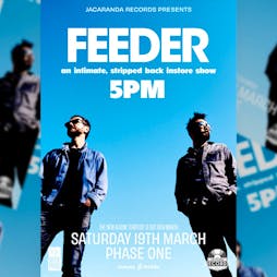 Feeder - Intimate Stripped Back Matinee Show Tickets | Phase One Liverpool  | Sat 26th March 2022 Lineup