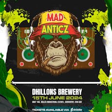Mad Anticz at Dhillons Brewery