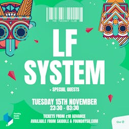 The Tuesday Club: LF System Tickets | Foundry Sheffield  | Tue 15th November 2022 Lineup