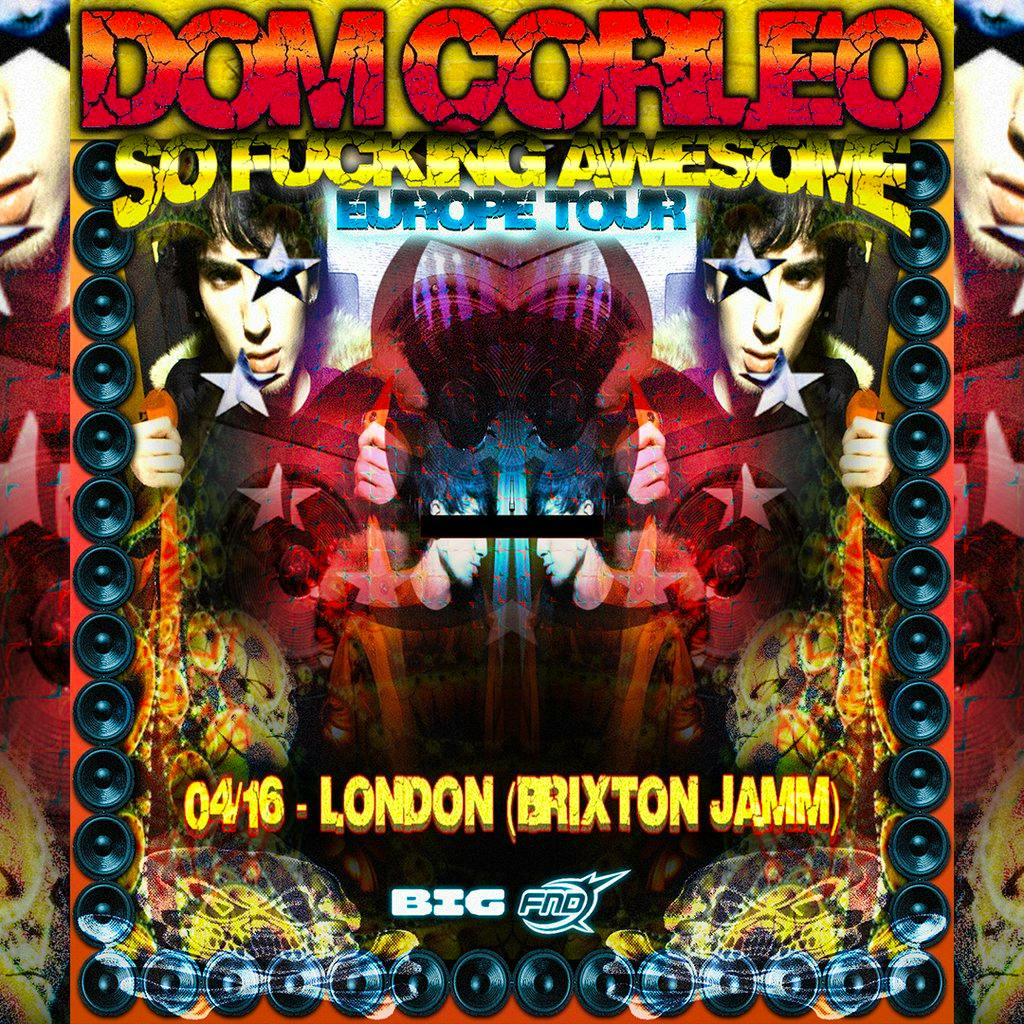 Dom Corleo/London-Brixton Jamm/"So F*cking Awesome Europe Tour" at Brixton Jamm