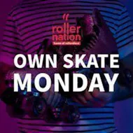 Own Skate Mondays at Rollernation