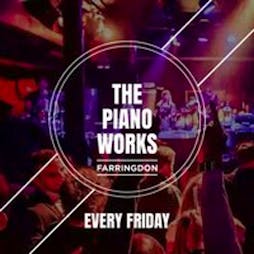 PIANO WORKS LATES @ PIANO WORKS FARRINGDON - Every Friday Tickets | The Piano Works London  | Fri 24th May 2024 Lineup