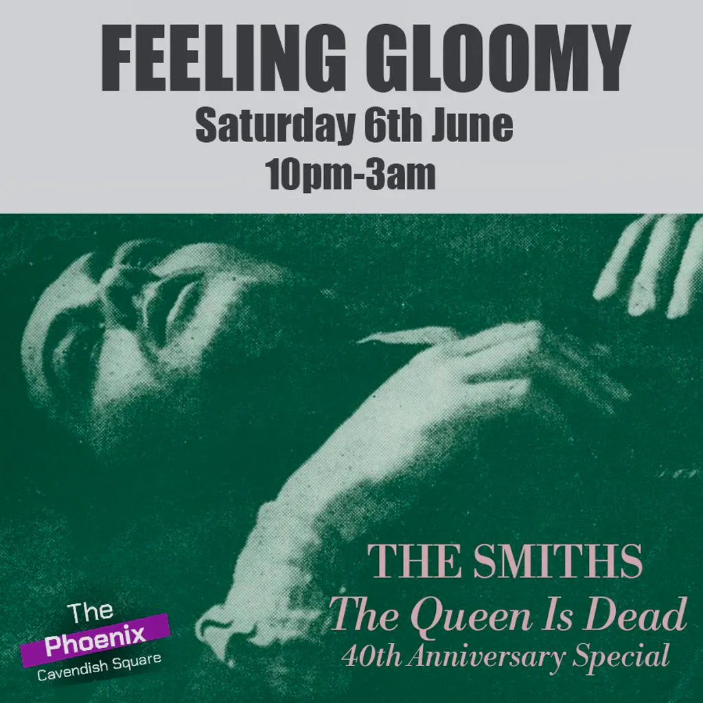 Feeling Gloomy - The Smiths: The Queen Is Dead Special at The Phoenix