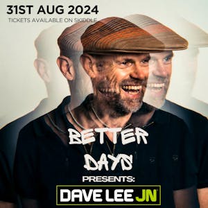 Better Days Presents: Dave Lee (JN) Z Records