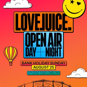 LoveJuice Open Air Day + Night at Studio 338