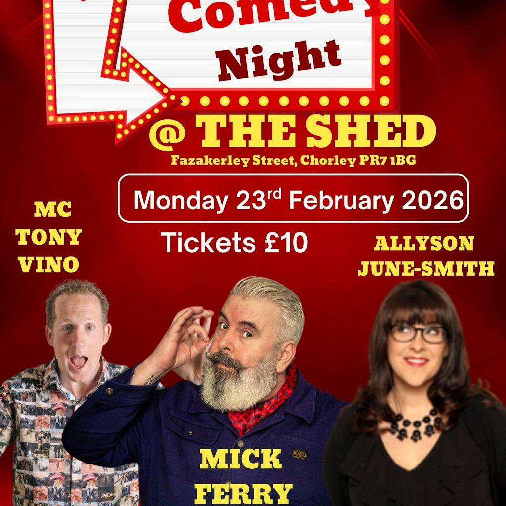 Comedy @ The Shed, Chorley Mon 23rd February 2026 at The Shed Chorley