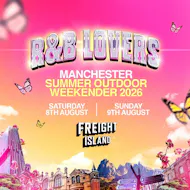 R&B Lovers - Summer Weekender - Freight Island Manchester at Freight Island