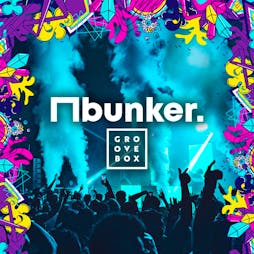 Venue: Bunker x Groovebox festival 2023 | Nottingham Racecourse Nottingham  | Sat 27th May 2023