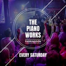 PIANO WORKS LATES @ PIANO WORKS FARRINGDON - Every Saturday Tickets | The Piano Works London  | Sat 27th April 2024 Lineup