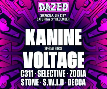 Dazed: Swansea w/ Kanine, Voltage +MORE!