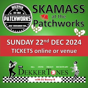 SKAMASS at Patchworks with The DekkerTones