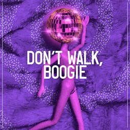 Don't Walk, Boogie Tickets | Camp And Furnace Liverpool   | Fri 21st January 2022 Lineup