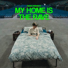 Hedex presents MY HOME IS THE RAVE - London