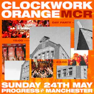 Clockwork Orange Manchester - Bank Holiday Sunday at Progress