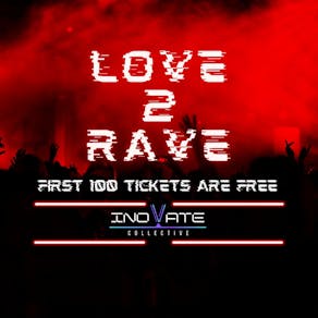 Inovate Presents - Love 2 Rave