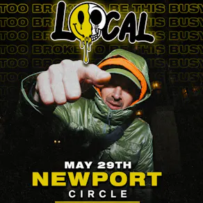 Local Live at Circle Newport - May 28th 7pm-11pm